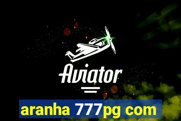 aranha 777pg com